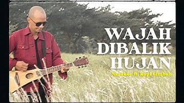 WAJAH DI BALIK HUJAN ( Narakoe ft. Kopi Simbah Official Music Video)