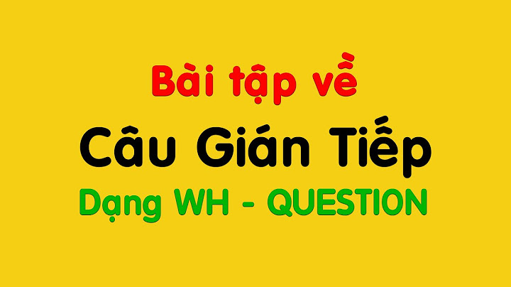 Bài tập câu trực tiếp gián tiếp đặc biệt