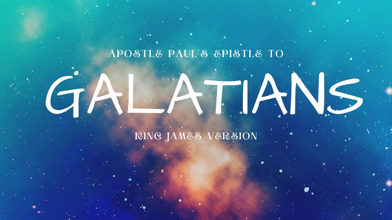 Galatians | Word of God | Audio Bible | KJV Version #audiobible - YouTube