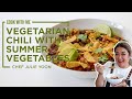 Vegetarian Chili with Summer Vegetables : Cook with Me! | Chef Julie Yoon