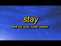The Kid LAROI, Justin Bieber - Stay (Lyrics) | i'll be f up if you can't be right here
