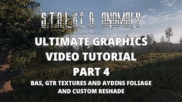 STALKER ANOMALY - ULTIMATE GRAPHICS INSTALL TUTORIAL PART 4