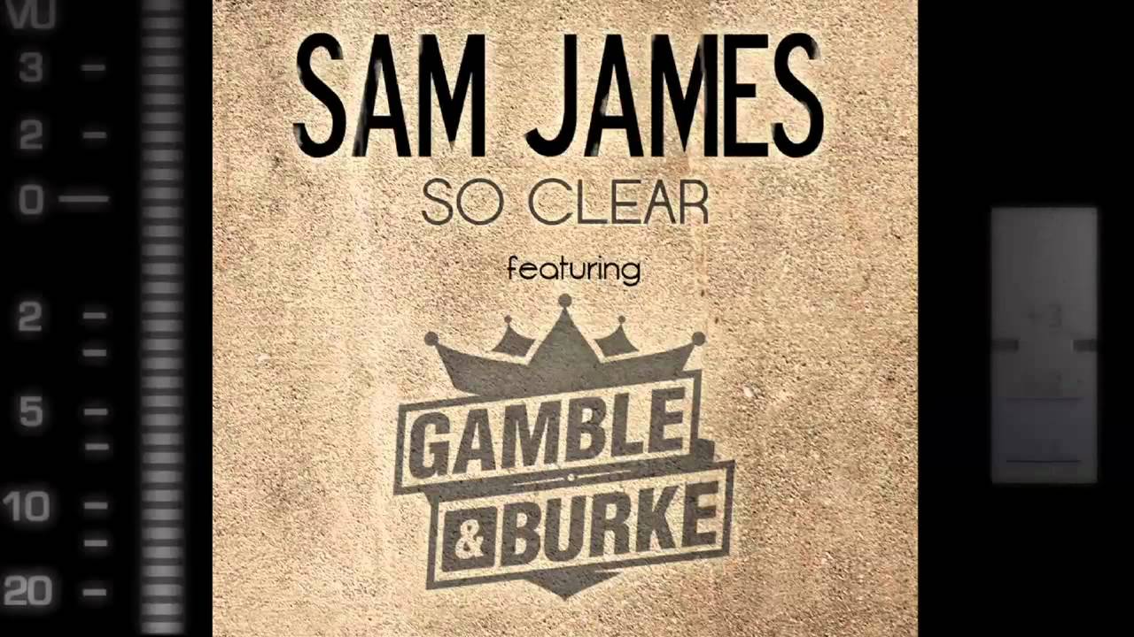 Clear ft. Sam James.