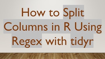 How to Split Columns in R Using Regex with tidyr