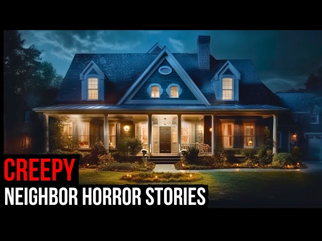 2 Hours Of TRUE Creepy Neighbor Horror Stories (Compilation) class=