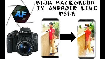 BLUR background like DSLR in android with after focus pro app/v.s.editing zone