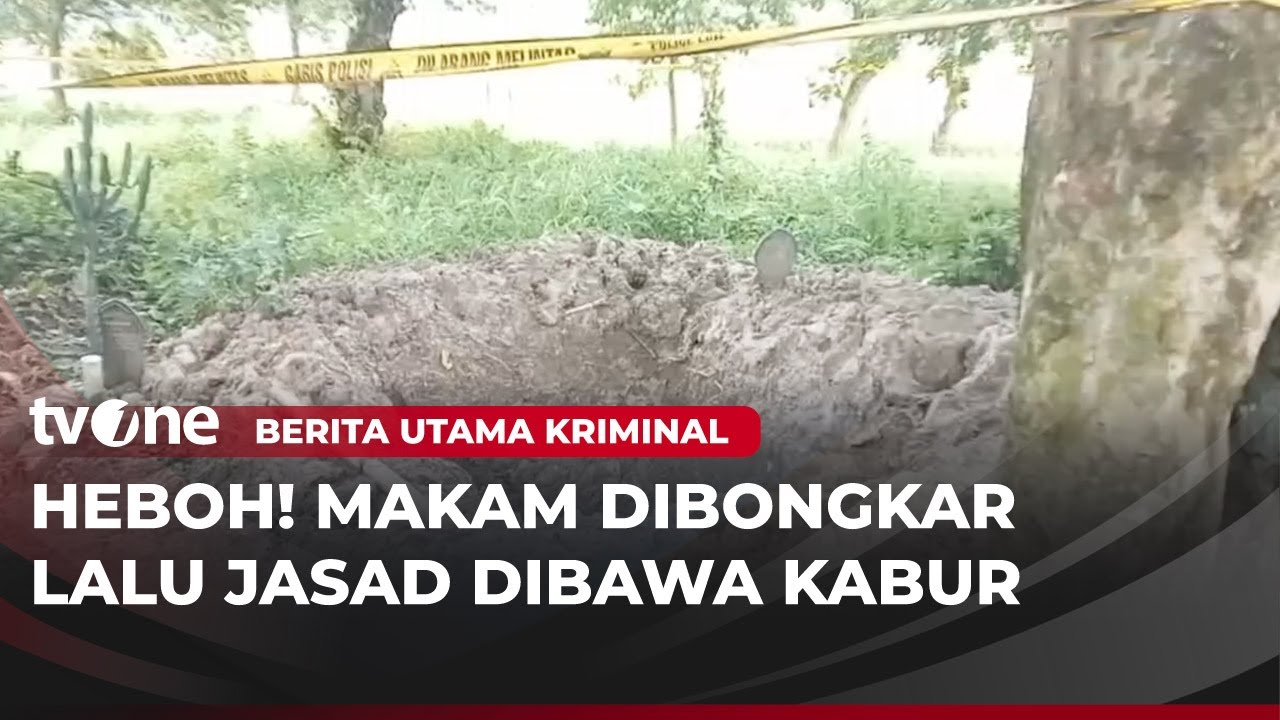 Heboh Makam di Serang Dibongkar OTK, Jasad Tujuh Tahun Dicuri | Berita Utama Kriminal