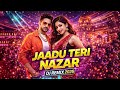 Jaadu Teri Nazar DJ Remix 2026 💃 | Heavy Bass Drop | Bollywood Glamour Nightclub Banger