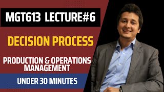 MGT613 Lecture 6 - Decision Process - Production & Operations Management VU | Urdu & Hindi screenshot 4