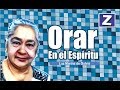 Luz Marina de Galvis - Orar en el Espíritu