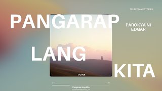Pangarap lang kita - Parokya ni Edgar | Acoustic Cover by TrueFrame Stories