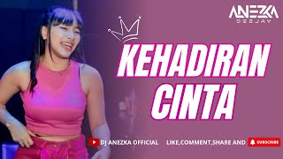 FUNKOT - KEHADIRAN CINTA || ENGKAU PENYEMANGAT HIDUPKU YANG SELALU ADA || NEW VERSION BY DJ ANEZKA