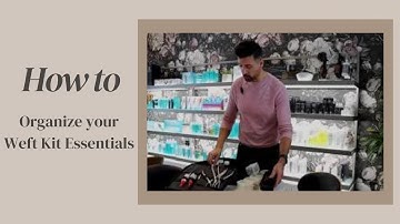 How to organize your Weft Hair Essentials | Hair Extensions tool Kit