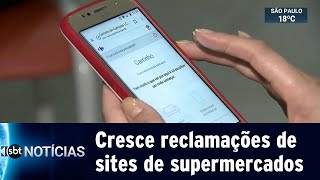 Cresce numero de reclamacoes de sites de supermercados SBT Noticias 10 05 19