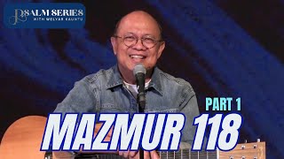 MAZMUR 118 (PART 1) || PSALM SERIES - 10 JUNI 2024