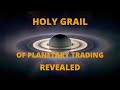 Holy Grail Of Planetary Trading  The Most Hidden Planetary Trading Secret