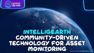 Deep Tech For A Safer Future The Innovative Approach Of Intelligearth  Ces 2026