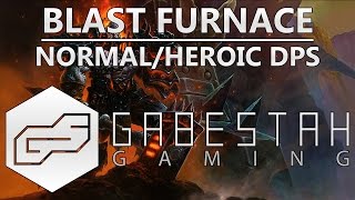 Normal+Heroic Blast Furnace DPS Guide