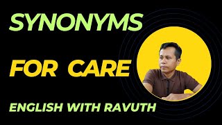 Synonyms for care