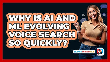 Why Is AI And ML Evolving Voice Search So Quickly? - SearchEnginesHub.com