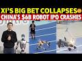 Xi Jinping&rsquo;s Big Bet Collapses! China&rsquo;s $6 Billion Robot IPO Crashes, Robots Become A Global Joke