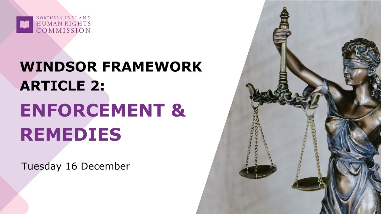 NIHRC Research Launch: ‘Windsor Framework Article 2: Enforcement and Remedies’