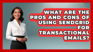 What Are the Pros and Cons of Using SendGrid for Transactional Emails? - TheEmailToolbox.com