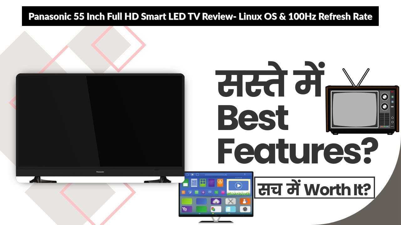 Panasonic 55 Inch Full HD Smart LED TV Review- Linux OS & 100Hz Refresh Rate | Review in Hindi |