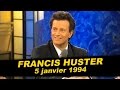 Francis Huster est dans Coucou c&#39;est nous - Emission complète