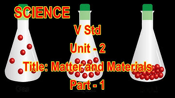 V Std Science - Matter and Materials (Part -1)