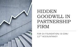 How to calculate Hidden Goodwill in Partnership Firm
