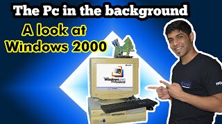 A walk through Microsoft Windows 2000 - The PC in the background - YouTube