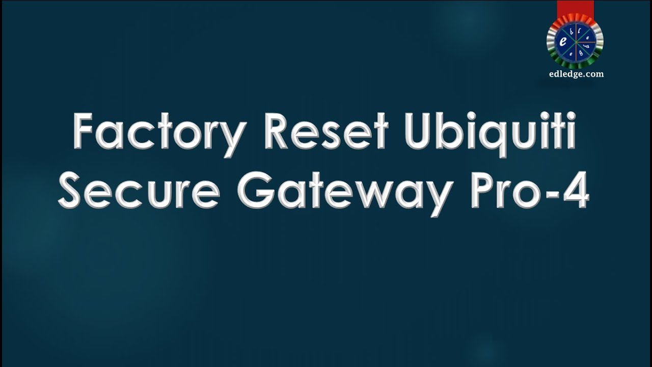How To Factory Reset Ubiquiti Secure Gateway Pro 4 YouTube