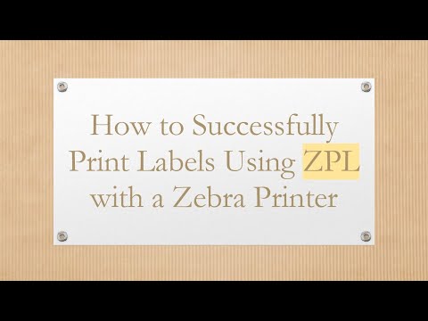 How to Successfully Print Labels Using ZPL with a Zebra Printer