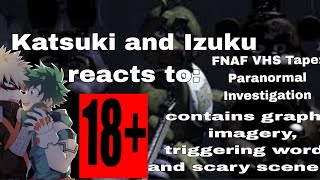 katsuki and izuku reacts to fnaf paranormal investgation vhs tape part one