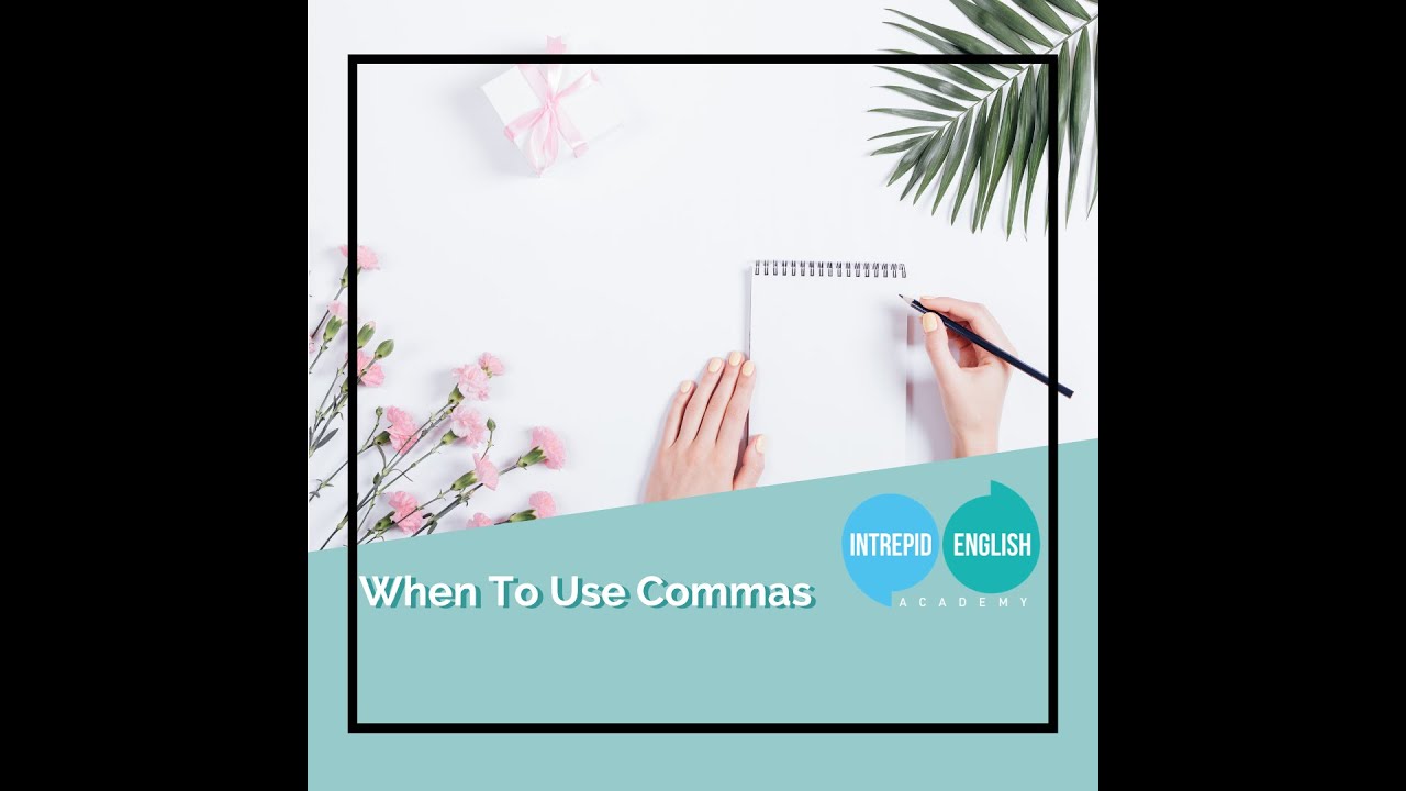 The Intrepid English Podcast - When To Use Commas