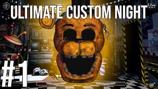 Ultimate Custom Night - PART 1