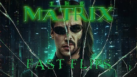 Fast Flips The Matrix (VPX 2023) VP Cooks