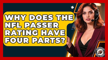 Why Does The NFL Passer Rating Have Four Parts? - Gridiron Data Digest