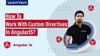 How To Work With Custom Directives In AngularJS | LearnVern