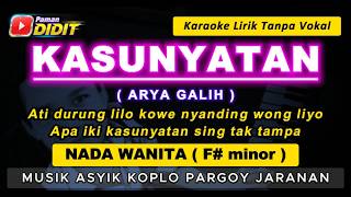 KASUNYATAN - Karaoke Nada WANITA / CEWEK ( Arya Galih ) Koplo Pargoy Jaranan FEMALE KEY [ Rendah ]