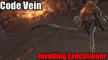 Code Vein: Invading Executioner Boss Fight!