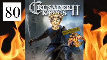 Crusader Kings 2 - Byzantium Empire Grand Grand Campaign Part 80