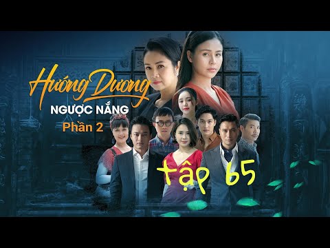 Huong Duong Nguoc Nang Tap 61 - Hướng Dương Ngược Nắng Tập 65 | phần 2 tập 35 Full HD bản chuẩn VTV