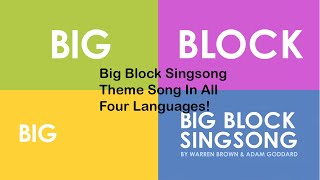 Big Block Singsong Theme Song In All Languages! Big Block Singsong Theme Song In All Languages!