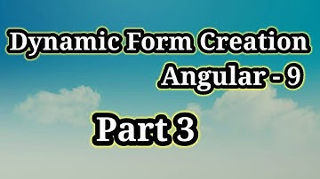Dynamic Form Creation Part -3 | Control Creation Logic |  dynamic form angular | Angular  9