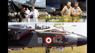 COMANDANTE ALBERTO CASAMATTI - L'addio all' F-104 e l'arrivo del TORNADO - parte 3
