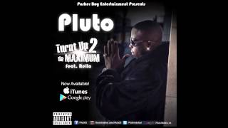 Pluto Turnt Up 2 Da Maximum
