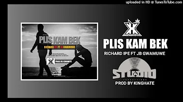 Plis Kam Bek (2021)Richard Ipe ft. JB Gwamuwe