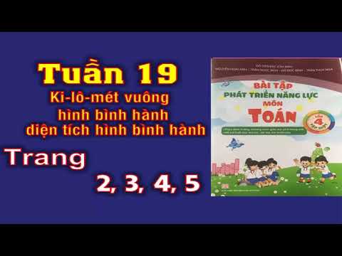 Phát triển năng lực toán 4 - tuần 19 - Ki-lô-mét vuông. Hình bình hành, Diện tích hình bình hành
